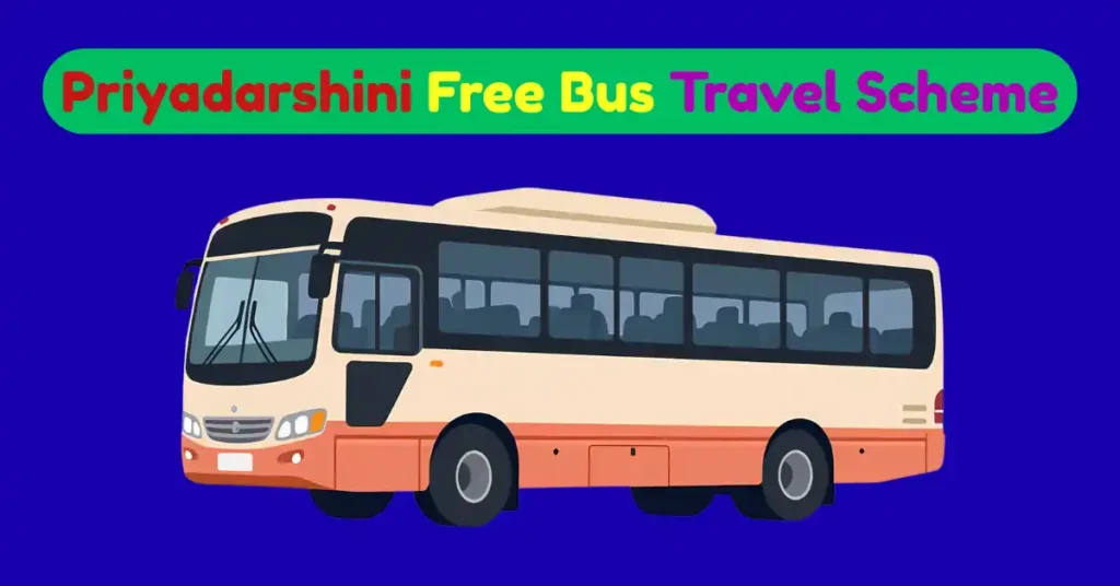 Priyadarshini Free Bus Travel Scheme
