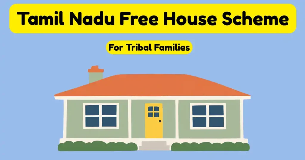 Tamil Nadu Free House Scheme For Tribals