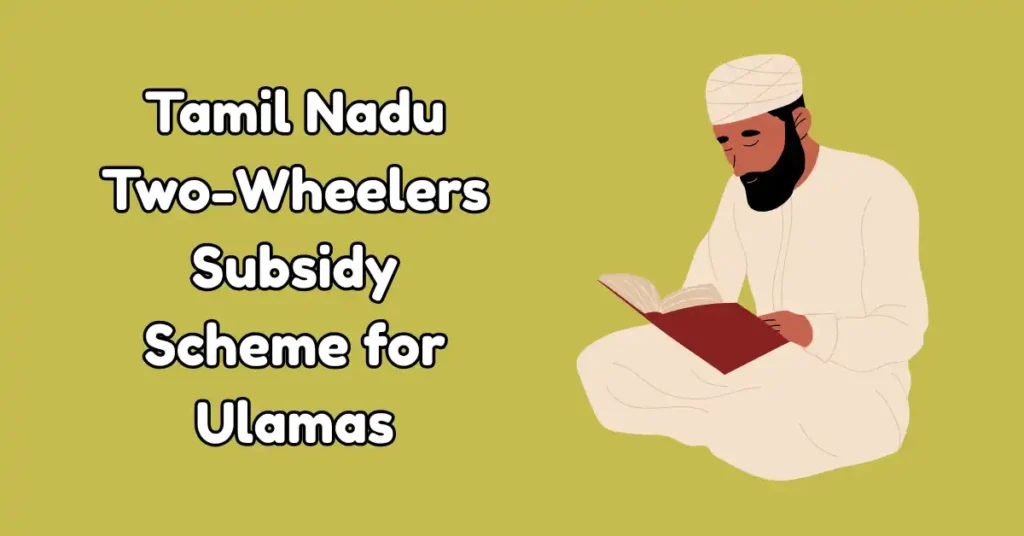 Tamil Nadu Two-Wheelers Subsidy Scheme for Ulamas