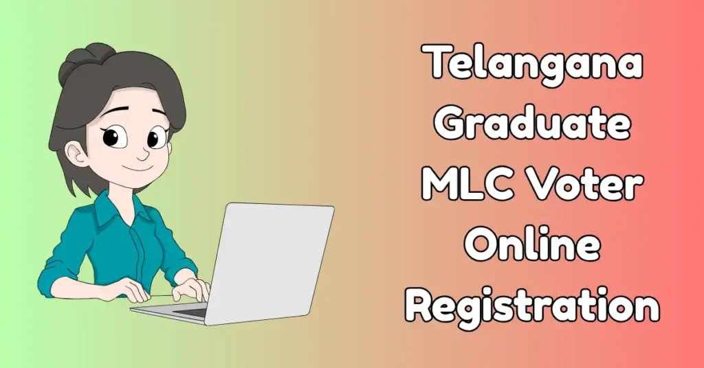 Telangana Graduate MLC Voter Online Registration