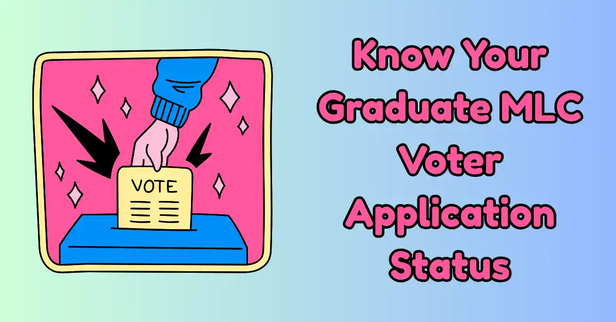 Know Your Graduate MLC Voter Application Status (1)